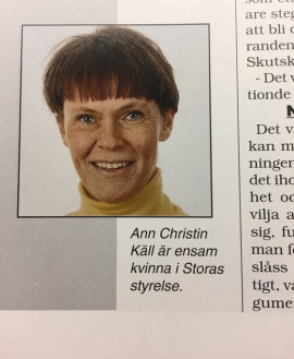 Hon var ensam kvinna i Storas styrelse.Ett tungt uppdrag som hon trivdes mycket bra med.